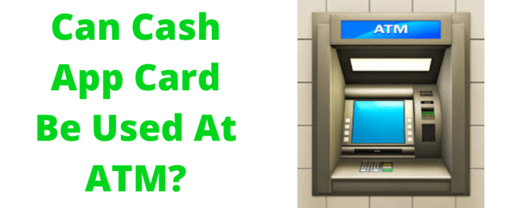 Can You Use Cash App Card At Atm Yes Here S What You Need To Know Dollarslate